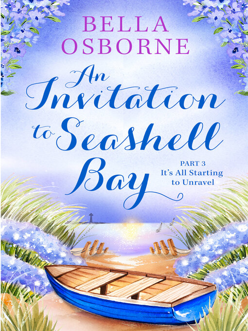 Title details for An Invitation to Seashell Bay, Part 3 by Bella Osborne - Available